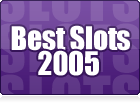 Best Slots of 2005